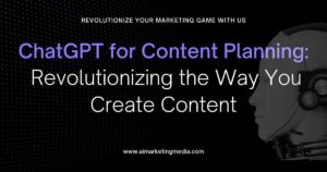 ChatGPT for Content Planing: Revolutionizing the Way Create Content