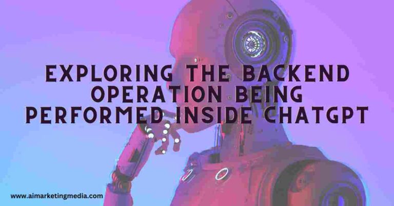 Exploring the Backend Operation Being Performed Inside ChatGPT