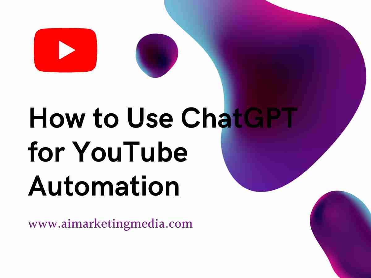 How to Use ChatGPT for YouTube Automation
