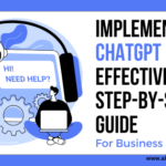 Implementing ChatGPT Effectively: A Step-by-Step Guide